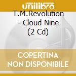T.M.Revolution - Cloud Nine (2 Cd) cd