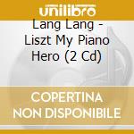 Lang Lang - Liszt My Piano Hero (2 Cd) cd