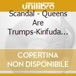 Scandal - Queens Are Trumps-Kirifuda Ha Queen - cd musicale di Scandal