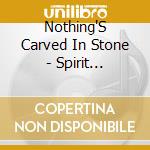 Nothing'S Carved In Stone - Spirit Inspiration cd
