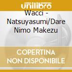 Wacci - Natsuyasumi/Dare Nimo Makezu cd