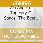 Aki Angela - Tapestry Of Songs -The Best Of Angela Aki cd