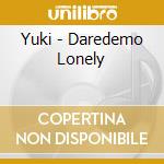 Yuki - Daredemo Lonely cd