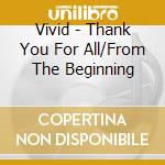 Vivid - Thank You For All/From The Beginning cd