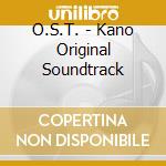 O.S.T. - Kano Original Soundtrack cd