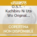 O.S.T. - Kuchibiru Ni Uta Wo Original Soundtrack cd