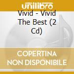 Vivid - Vivid The Best (2 Cd) cd