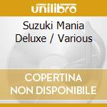 Suzuki Mania Deluxe / Various cd