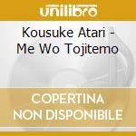 Kousuke Atari - Me Wo Tojitemo cd