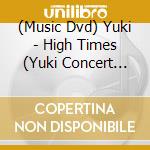 (Music Dvd) Yuki - High Times (Yuki Concert Tour 'Flyin' High' '14-'15 & 'Dope Out' '15) (2 Dvd) cd