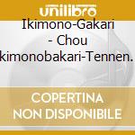 Ikimono-Gakari - Chou Ikimonobakari-Tennen Kine cd