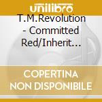 T.M.Revolution - Committed Red/Inherit The Force cd