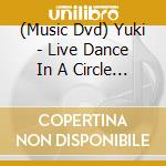 (Music Dvd) Yuki - Live Dance In A Circle '15 cd