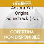 Aozora Yell Original Soundtrack (2 Cd) cd musicale di (Various Artists)