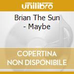 Brian The Sun - Maybe cd