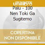 Palu - 100 Nen Toki Ga Sugitemo cd