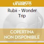 Rubii - Wonder Trip cd musicale