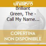 Brilliant Green, The - Call My Name (Japa) cd