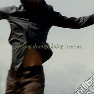 Ken Hirai - Gaining Through Losing cd musicale di Hirai Ken
