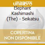 Elephant Kashimashi (The) - Seikatsu cd musicale di Elephant Kashimashi
