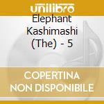 Elephant Kashimashi (The) - 5 cd