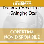 Dreams Come True - Swinging Star * cd