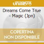 Dreams Come True - Magic (Jpn) cd