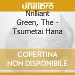 Nrilliant Green, The - Tsumetai Hana cd