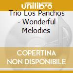 Trio Los Panchos - Wonderful Melodies cd