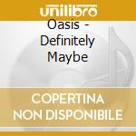Oasis - Definitely Maybe cd musicale di Oasis