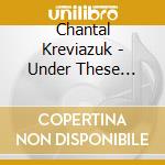 Chantal Kreviazuk - Under These Rocks And Stones + cd