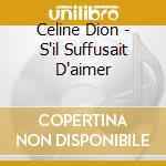 Celine Dion - S'il Suffusait D'aimer cd