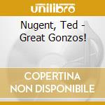Nugent, Ted - Great Gonzos! cd