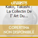 Kako, Takashi - La Collectin De I' Art Du Vent cd