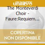 The Monteverdi Choir - Faure:Requiem * cd