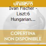 Ivan Fischer - Liszt:6 Hungarian Rhapsodies * cd