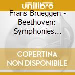 Frans Brueggen - Beethoven: Symphonies Nos.5 & 6 * cd