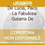De Lucia, Paco - La Fabulosa Gutarra De cd