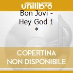 Bon Jovi - Hey God 1 * cd