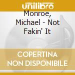 Monroe, Michael - Not Fakin' It cd musicale