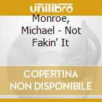 Monroe, Michael - Not Fakin' It cd