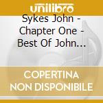 Sykes John - Chapter One - Best Of John Sykes cd musicale di Sykes John