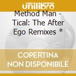 Method Man - Tical: The After Ego Remixes * cd