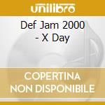 Def Jam 2000 - X Day cd