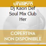 Dj Kaori Def Soul Mix Club Her cd