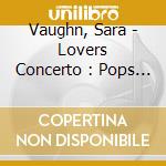 Vaughn, Sara - Lovers Concerto : Pops On Sara cd