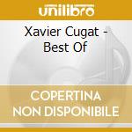 Xavier Cugat - Best Of cd