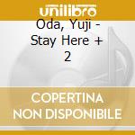 Oda, Yuji - Stay Here + 2 cd