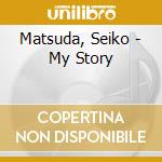 Matsuda, Seiko - My Story cd