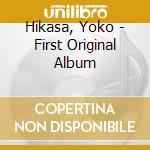 Hikasa, Yoko - First Original Album cd musicale di Hikasa, Yoko